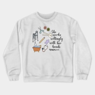 She Works Willingly With Her Hands, Proverbs Bible Verse for Occupational Therapy, Health Care Rehabilitation Crewneck Sweatshirt